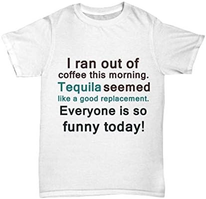 Funny T-Shirts - Tequila as a Replacement