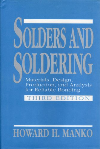 Solders and Soldering: Materials, Design, Production, and Analysis for Reliable Bonding
