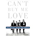 Can't Buy Me Love: The Beatles, Britain, and America