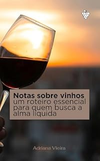 Livro Notas sobre vinhos: um roteiro essencial para quem busca a alma líquida