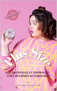 Livro Plus Size : Autoconfiança e Inspiração para Mulheres de Corpo Real