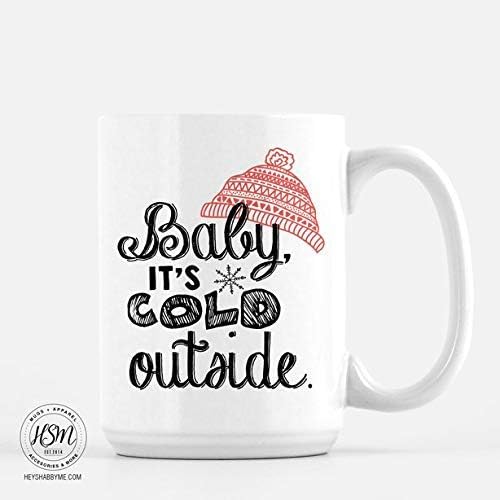 Baby It's Cold Outside, Big Mug, Winter, Coffee Mug, Funny Coffee Mug, Cool Coffee Mugs, Gift for Her, Gift for Him, Tea Cup, Tea Mug, Snow
