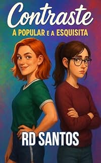 Livro CONTRASTE: A POPULAR E A ESQUISITA (LIVRO 1) (Cores e Contrastes: O Amor em Três Atos)