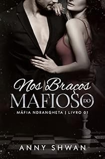 Livro NOS BRAÇOS DO MAFIOSO: MÁFIA NDRANGHETA- LIVRO 01