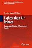 Lighter than Air Robots : Guidance and Control of Autonomous Airships, Bestaoui Sebbane, Yasmina, 9400726627