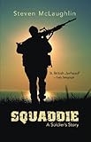 Squaddie: A Soldier's Story by Steven McLaughlin