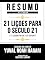 Livro Resumo Estendido - 21 Liçoes Para O Seculo 21 (21 Lessons For The 21st Century) - Baseado No Livro De Yuval Noah Harari