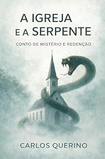 Livro A IGREJA E A SERPENTE : CONTO DE MISTÉRIO E REDENÇÃO