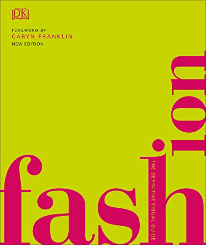 Fashion: The Definitive Visual History (DK Definitive Cultural Histories)