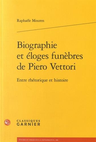 Biographie et éloges funèbres de Piero Vettori