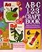 A-B-C 1-2-3 Craft Book: Make a Cloth Book of Exciting Learning Toys by 