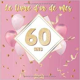 theme anniversaire 60 ans femme Le Livre D Or De Mes 60 Ans Carnet A Personnaliser Pour Les 60 theme anniversaire 60 ans femme