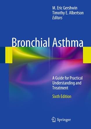 Bronchial Asthma A Guide For Practical Understanding And Treatment Kindle Edition By M Eric
