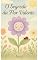 Livro O Segredo da uma Flor Valente