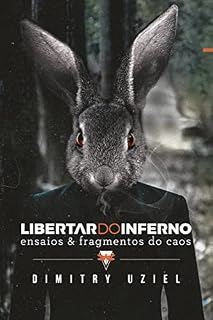 Livro Libertar do Inferno: Ensaios e Fragmentos do Caos