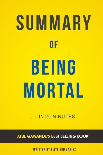 Being Mortal: by Atul Gawande | Summary & Analysis