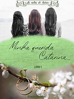 Livro Minha querida Catarina (As netas do Barão Livro 1)