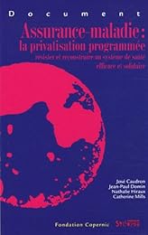 Assurance-maladie, la privatisation programmée