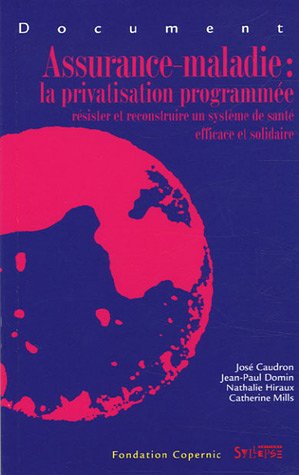 Assurance-maladie, la privatisation programmée