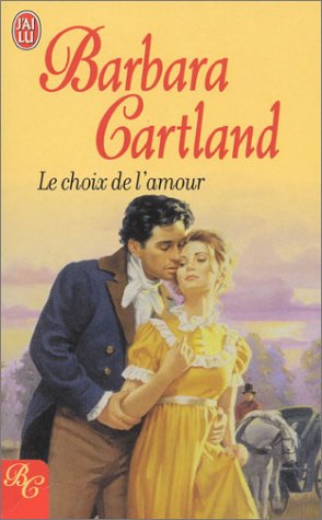Le Choix De L Amour Barbara Cartland Cartland Barbara Busnel Anne 9782290331712 Amazon Com Books