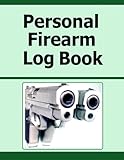 Personal Firearm Log Book by Frances P Robinson