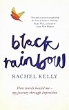 Image de Black Rainbow: How Words Healed Me: My Journey Through Depression