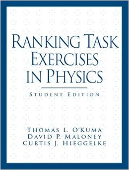  Ranking Task Exercises In Physics Student Edition 9780131448513 O Kuma T Maloney D Hieggelke C Books
