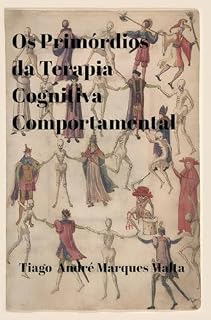 Livro Os Primórdios da Terapia Cognitiva Comportamental