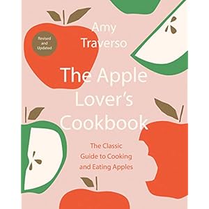 The Apple Lover’s Cookbook: Revised and Updated