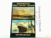 Bremerhaven: Häfen, Werften, Fischerei : e. Bilddokumentation 3487081466 Book Cover
