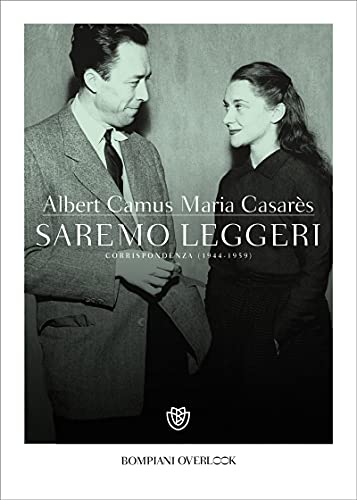 Saremo leggeri: Corrispondenza (1944-1959) (Italian Edition)