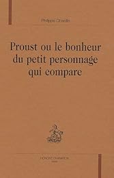 Proust ou Le bonheur du petit personnage qui compare
