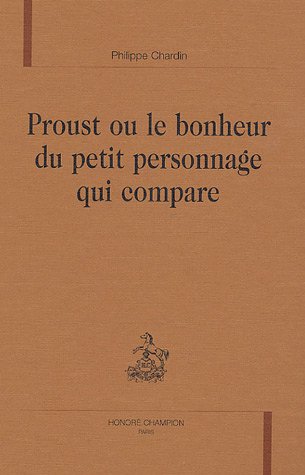 Proust ou Le bonheur du petit personnage qui compare