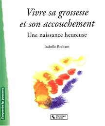 Vivre sa grossesse et son accouchement