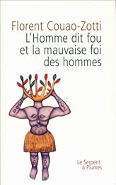 L' homme dit fou et la mauvaise foi des hommes