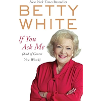 If You Ask Me: (And of Course You Won't) book cover