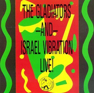 The Gladiators - The Gladiators  Israel Vibration Live At Reggae Sunsplash - Zortam Music