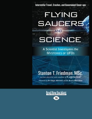 Flying Saucers and Science: A Scientist Investigates the Mysteries of UFOs: Interstellar Travel, Crashes, and Government Cover-Ups