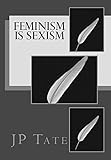 Feminism is Sexism