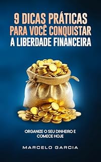 Livro 09 Dicas Para Conquistar a Liberdade Financeira (Gestão em Ação)