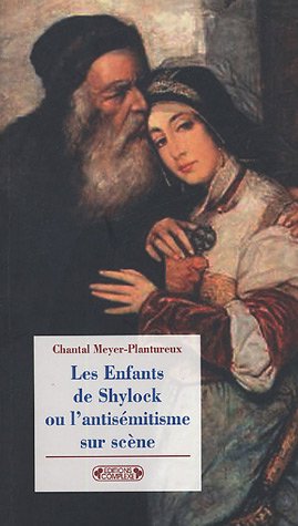 Les  enfants de Shylock ou L'antisémitisme sur scène