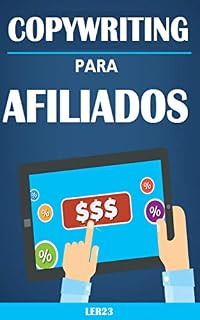 Livro Copywriting Para Afiliados: Copywriting Para Afiliados - Crie Anuncios Altamente Lucrativos na Internet