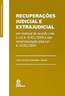 Livro Recuperações judicial e extrajudicial:: um manual de acordo com a Lei n. 11.101/2005 e sua reestruturação pela Lei n. 14.112/2020
