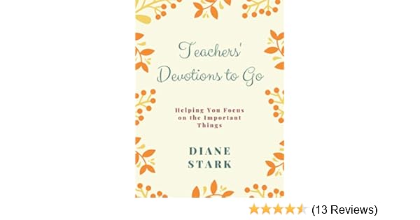 Teachers Devotions To Go Strengthening Lives As You Strengthen The Lives Of Children - 
