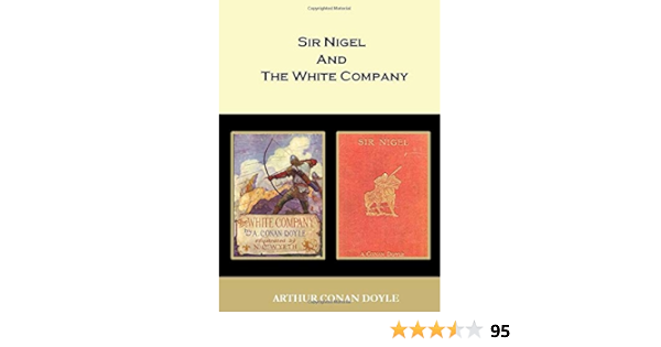 The White Company And Sir Nigel Conan Doyle Sir Arthur 9798670926867 Books Amazon Ca