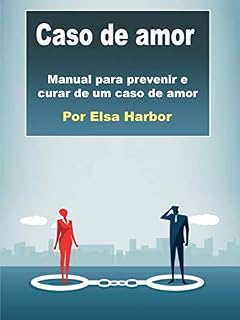 Livro Caso de amor: Manual para prevenir e curar de um caso de amor