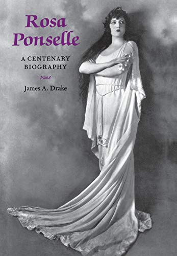 Rosa Ponselle: A Centenary Biography (Amadeus) by James A. Drake