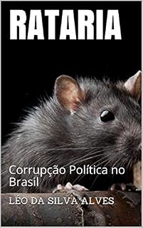 RATARIA: Corrupção Política no Brasil