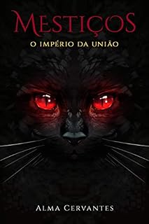 Livro Mestiços: O Império da União (Livro 3)