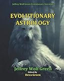 Evolutionary Astrology by Jeffrey Wolf Green, Deva Green